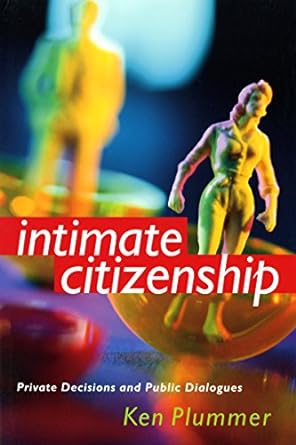 intimate citizenship private decisions and public dialogues 1st edition ken plummer 0295983310, 978-0295983318