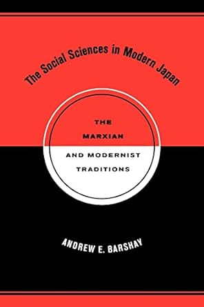 the social sciences in modern japan 1st edition andrew e. barshay 0520253817, 978-0520253810