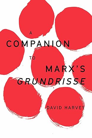 a companion to marx s grundrisse 1st edition david harvey 180429098x, 978-1804290989