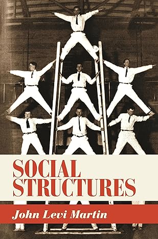 social structures 1st edition john levi martin 0691150125, 978-0691150123
