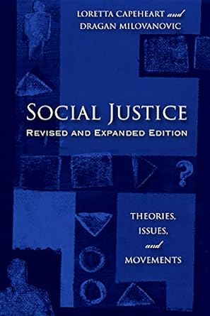 social justice theories issues and movements revised and expanded edition professor loretta capeheart
