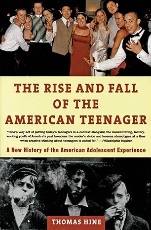 the rise and fall of the american teenager 1st edition thomas hine 0380728532, 978-0380728534