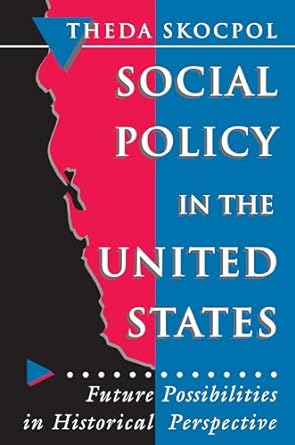 social policy in the united states 1st edition theda skocpol 069103785x, 978-0691037851