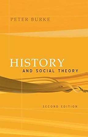 history and social theory 2nd edition peter burke 0801472857, 978-0801472855