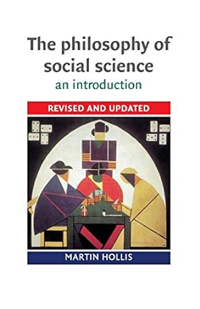 the philosophy of social science an introduction 1st edition martin hollis 0521447801, 978-0521447805