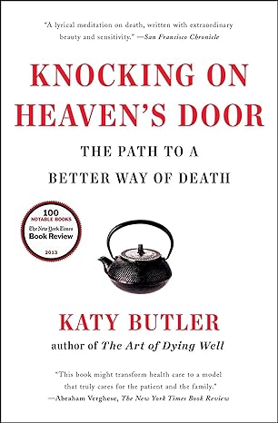 knocking on heavens door the path to a better way of death 1st edition katy butler 1451641982, 978-1451641981