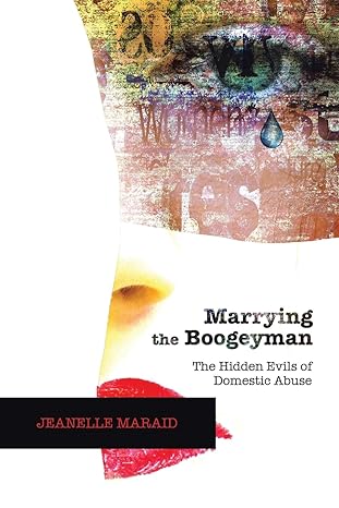marrying the boogeyman the hidden evils of domestic abuse 1st edition jeanelle maraid b0cyqcj185,