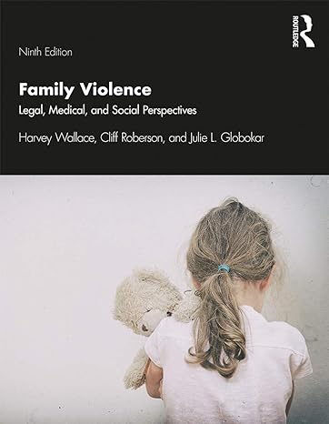 family violence legal medical and social perspectives 9th edition harvey wallace ,cliff roberson ,julie