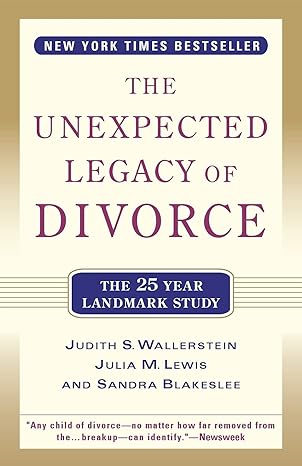 the unexpected legacy of divorce the 25 year landmark study 1st edition julia m lewis 0786886161,