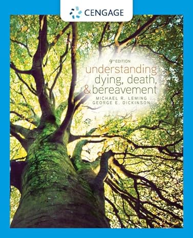 understanding dying death and bereavement 9th edition michael r leming ,george e dickinson 0357045084,