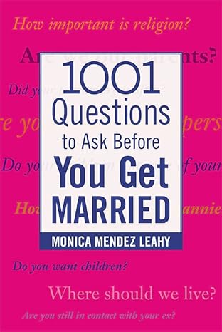 1001 questions to ask before you get married 1st edition monica mendez leahy 0071438033, 978-0071438032