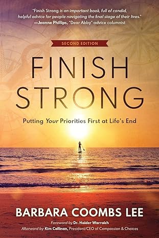 finish strong putting your priorities first at lifes end 2nd edition barbara coombs lee 1732774463,