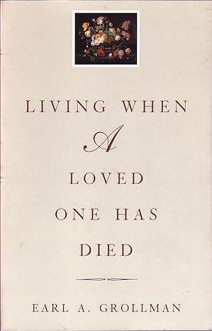 living when a loved one has died 3rd edition earl a grollman 0807027197, 978-0807027196