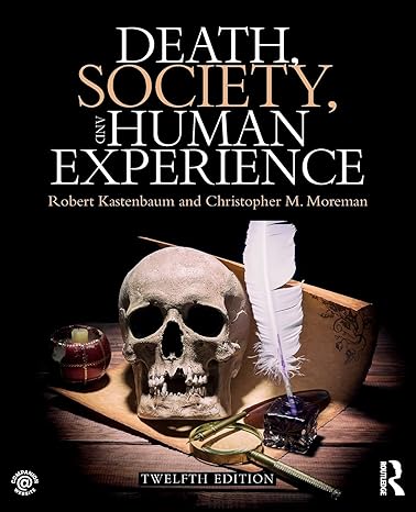 death society and human experience 12th edition robert kastenbaum ,christopher m moreman 1138292400,