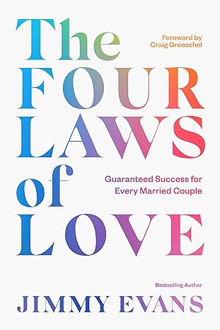the four laws of love guaranteed success for every married couple updated edition jimmy evans ,craig