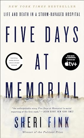 five days at memorial life and death in a storm ravaged hospital 1st edition sheri fink 0307718972,