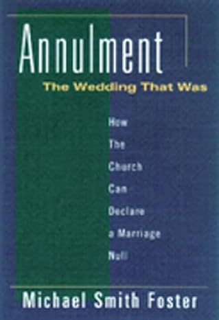 annulment the wedding that was how the church can declare a marriage null 59896th edition michael foster