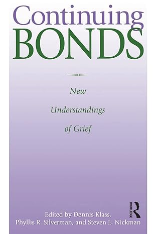 continuing bonds new understandings of grief 1st edition dennis klass 1560323396, 978-1560323396