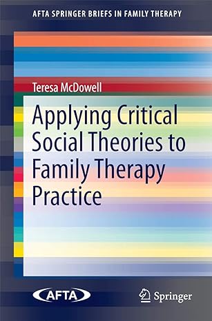 applying critical social theories to family therapy practice 2015th edition teresa mcdowell 3319156322,