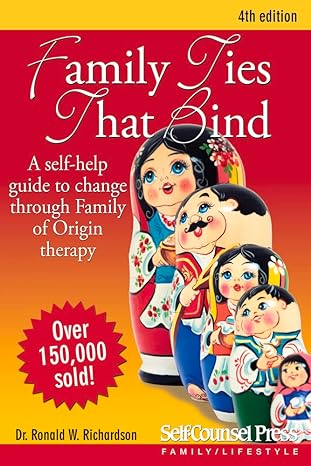 family ties that bind a self help guide to change through family of origin therapy 8th edition ronald w