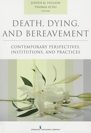 death dying and bereavement contemporary perspectives institutions and practices 1st edition judith stillion