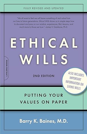 ethical wills putting your values on paper 2nd edition barry k baines 0738210552, 978-0738210551