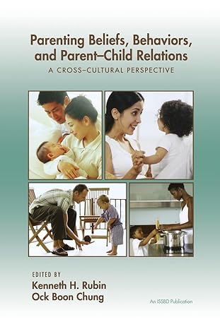 parenting beliefs behaviors and parent child relations 1st edition kenneth h rubin 0415650666, 978-0415650663