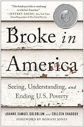 broke in america seeing understanding and ending us poverty 1st edition joanne samuel goldblum ,colleen