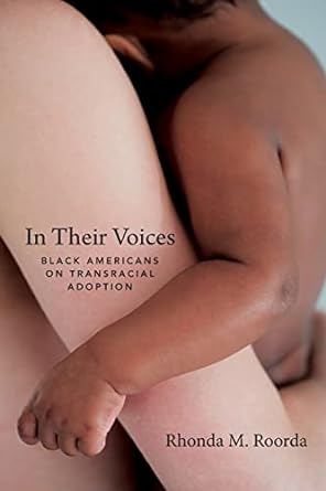 in their voices black americans on transracial adoption 1st edition rhonda m. roorda 0231172214,