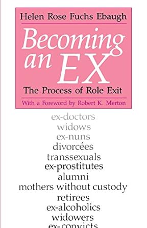 becoming an ex the process of role exit 1st edition helen rose fuchs ebaugh 0226180700, 978-0226180700
