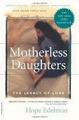 motherless daughters the legacy of loss 2nd edition hope edelman b006nxgxxq