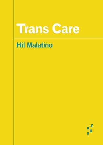 trans care 1st edition hil malatino 1517911184, 978-1517911188