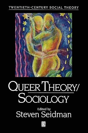 queer theory sociology 1st edition steven seidman 1557867402, 978-1557867407
