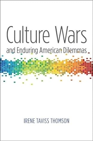 culture wars and enduring american dilemmas 1st edition irene taviss thomson 0472050885, 978-0472050888