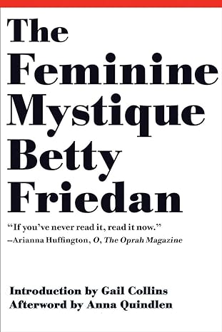 the feminine mystique 50th anniversary edition betty friedan ,gail collins ,anna quindlen 0393346781,