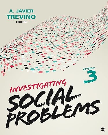 investigating social problems 3rd edition a. javier trevino 1544389639, 978-1544389639