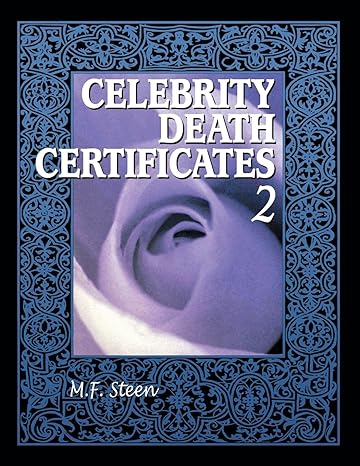celebrity death certificates 2 1st edition m f steen 0786423463, 978-0786423460