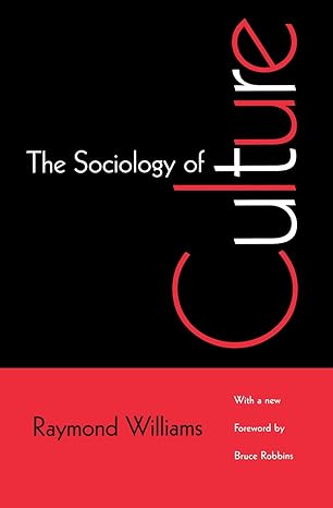 the sociology of culture 1st edition raymond williams 0226899217, 978-0226899213