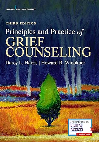principles and practice of grief counseling 3rd edition darcy l harris phd ft ,howard r winokuer phd