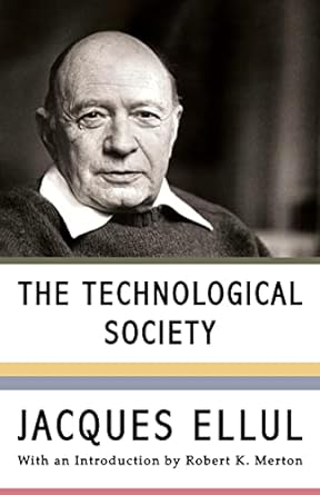 the technological society 1st edition jacques ellul ,john wilkinson ,robert k. merton 0394703901,