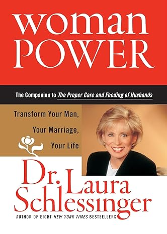 woman power transform your man your marriage your life csm edition laura schlessinger 0060833637,