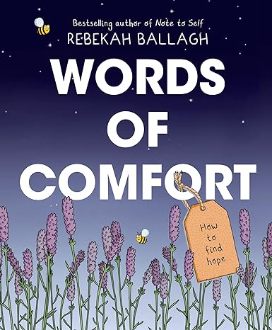 words of comfort how to find hope 1st edition rebekah ballagh 1988547865, 978-1988547862