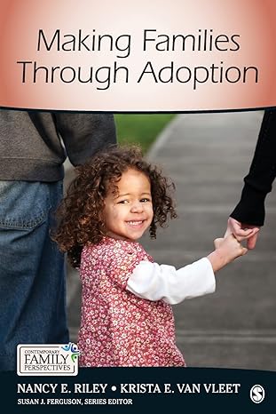 making families through adoption 1st edition nancy e riley ,krista e van vleet 141299800x, 978-1412998000