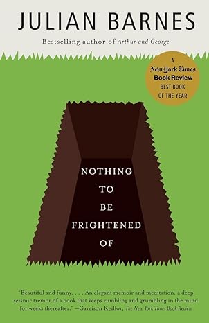 nothing to be frightened of a memoir 1st edition julian barnes 0307389987 ,  978-0307389985