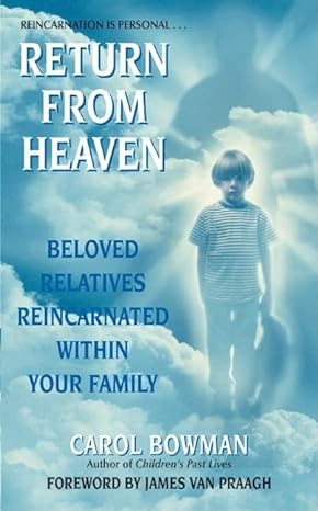 return from heaven beloved relatives reincarnated within your family 1st edition carol bowman 0061030449,