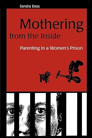 mothering from the inside parenting in a womens prison 1st edition sandra enos 0791448509 ,  978-0791448502