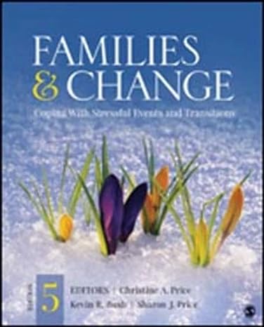 families and change coping with stressful events and transitions 5th edition christine a price ,kevin r bush
