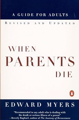 when parents die a guide for adults updated edition edward myers 0140262318, 978-0140262315