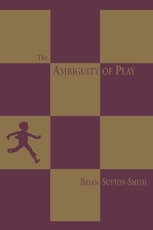 the ambiguity of play revised edition brian sutton smith 0674005813 ,  978-0674005815