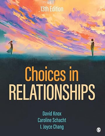 choices in relationships 13th edition dr i joyce chang ,david knox ,caroline schacht 1544379196 , 
